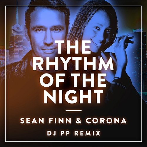 The Rhythm Of The Night Sean Finn, Corona