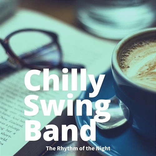 The Rhythm of the Night Chilly Swing Band