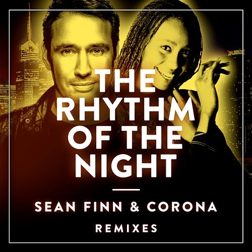 The Rhythm Of The Night (Remixes) Sean Finn, Corona