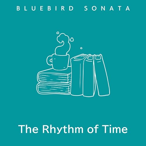 The Rhythm of Time Bluebird Sonata