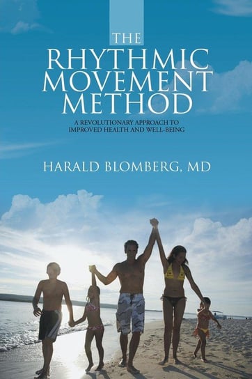 The Rhythmic Movement Method Blomberg MD Harald