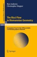 The Ricci Flow in Riemannian Geometry Andrews Ben, Hopper Christopher