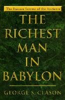 The Richest Man in Babylon: The Success Secrets of the Ancients Clason George S.