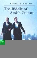 The Riddle of Amish Culture Kraybill Donald B.