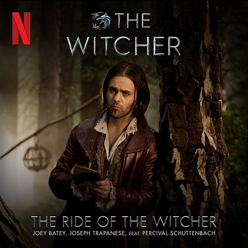 The Ride of the Witcher Joey Batey, Joseph Trapanese feat. Percival Schuttenbach