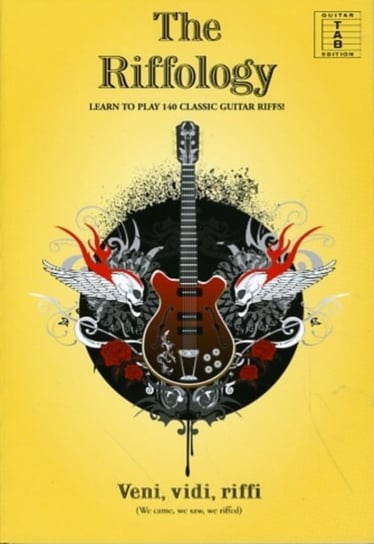 The Riffology - Learn to Play 140 Classic Guitar Riffs Music Sales Ltd.