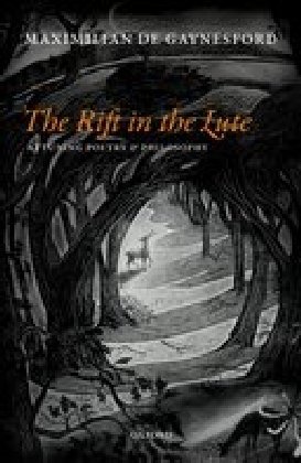 The Rift in the Lute: Attuning Poetry and Philosophy Gaynesford Maximilian