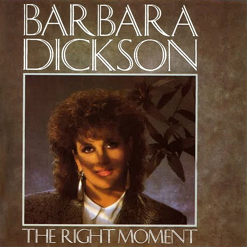 The Right Moment Barbara Dickson