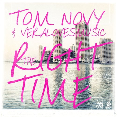The Right Time Tom Novy & Veralovesmusic