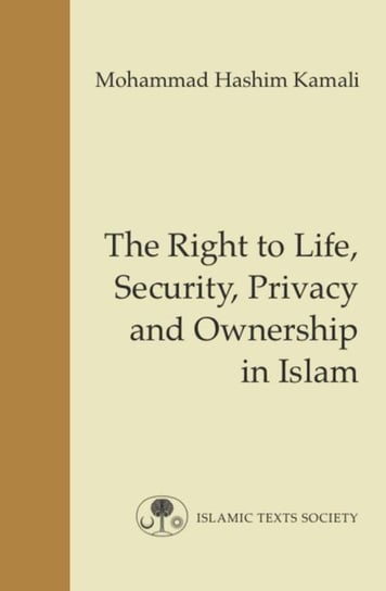 The Right to Life, Security, Privacy and Ownership in Islam M. H. Kamali
