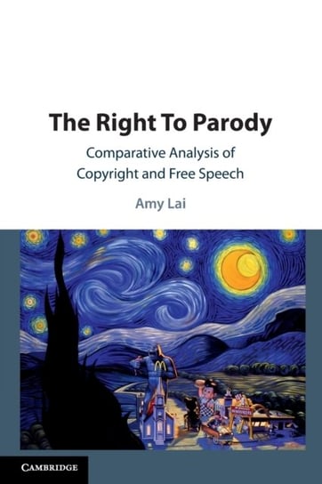 The Right To Parody: Comparative Analysis of Copyright and Free Speech Opracowanie zbiorowe