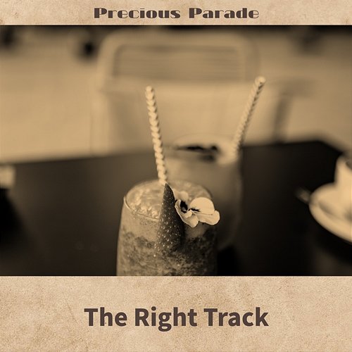The Right Track Precious Parade