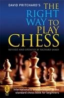 The Right Way to Play Chess Pritchard David