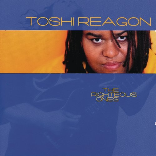 The Righteous Ones Toshi Reagon