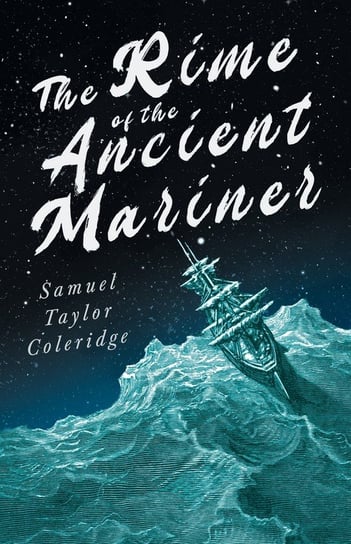 The Rime of the Ancient Mariner Coleridge Samuel Taylor