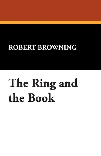 The Ring and the Book Browning Robert