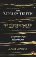 The Ring of Truth Scruton Roger