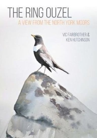 The Ring Ouzel: A View from the North York Moors Opracowanie zbiorowe