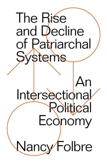 The Rise and Decline of Patriarchal Systems Folbre Nancy