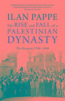 The Rise and Fall of a Palestinian Dynasty Pappe Ilan