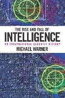 The Rise and Fall of Intelligence Warner Michael