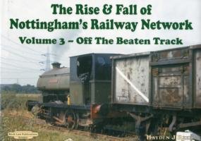 The Rise and Fall of Nottingham's Railways Network Reed Hayden J.