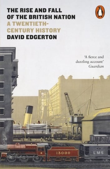 The Rise and Fall of the British Nation Edgerton David