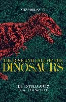 The Rise and Fall of the Dinosaurs Brusatte Steve
