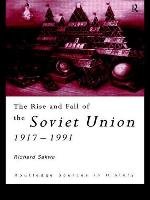 The Rise and Fall of the Soviet Union Sakwa Richard