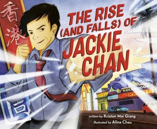The Rise (and Falls) of Jackie Chan Kristen Mai Giang