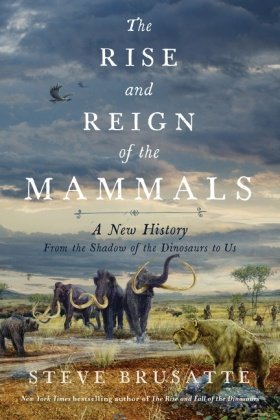 The Rise and Reign of the Mammals HarperCollins US