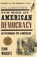 The Rise of American Democracy Wilentz Sean