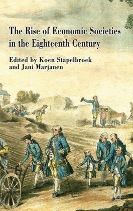 The Rise of Economic Societies in the Eighteenth Century: Patriotic Reform in Europe and North America Springer Nature, Palgrave Macmillan