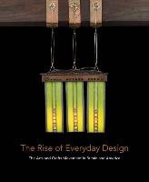 The Rise of Everyday Design: The Arts and Crafts Movement in Britain and America Penick Monica, Long Christopher