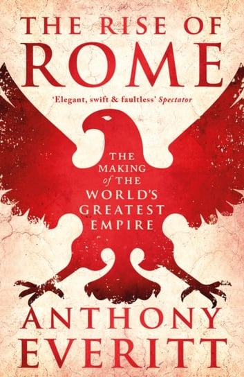 The Rise of Rome Everitt Anthony
