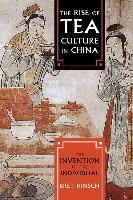 The Rise of Tea Culture in China: The Invention of the Individual Hinsch Bret