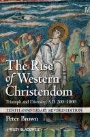 The Rise of Western Christendom Brown Peter