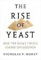 The Rise of Yeast Money Nicholas P.