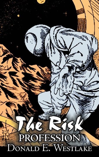 The Risk Profession by Donald E. Westlake, Science Fiction, Adventure, Space Opera, Mystery & Detective Westlake Donald E.