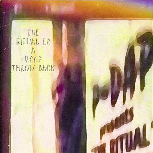 The Ritual Ep. (P.Dap Throw Back) P.Dap