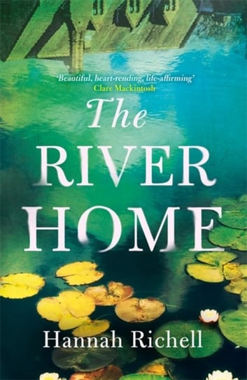 The River Home Hannah Richell