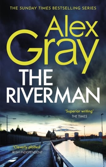 The Riverman: Book 4 in the Sunday Times bestselling detective series Gray Alex