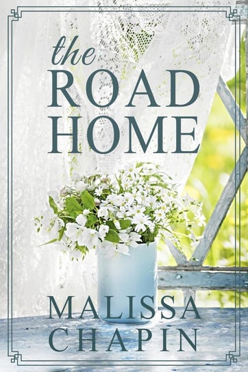 The Road Home Malissa Chapin