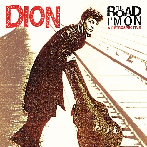 The Road I'm On: A Retrospective Dion
