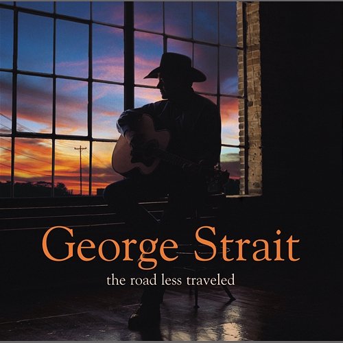 The Road Less Traveled George Strait