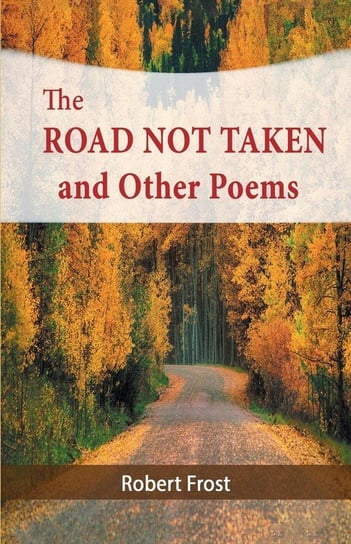 The Road Not Taken and Other Poems Frost Robert