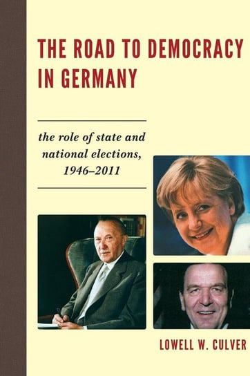 The Road to Democracy in Germany Culver Lowell W.