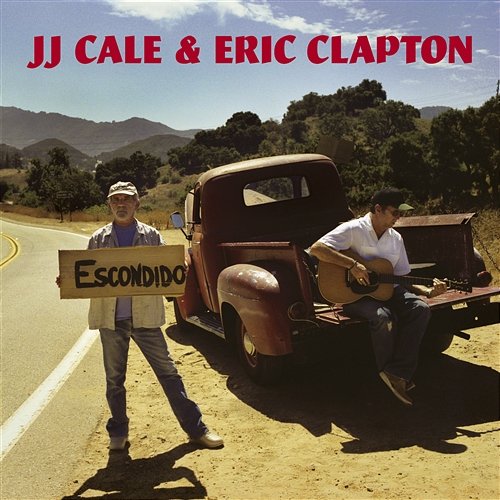 The Road To Escondido J.J. Cale & Eric Clapton