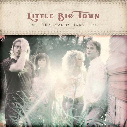 The Road To Here Little Big Town