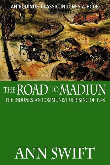 The Road to Madiun Swift Ann